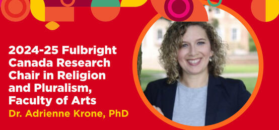 The Faculty of Arts welcomse the 2024-25 Fulbright Canada Research Chair in Religion and Pluralism